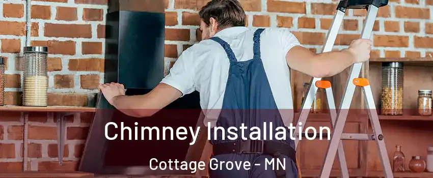  Chimney Installation Cottage Grove - MN