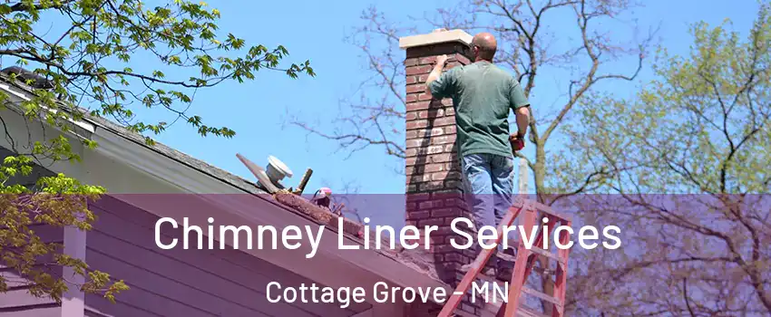  Chimney Liner Services Cottage Grove - MN