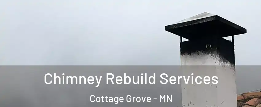  Chimney Rebuild Services Cottage Grove - MN