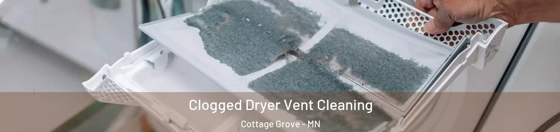  Clogged Dryer Vent Cleaning Cottage Grove - MN