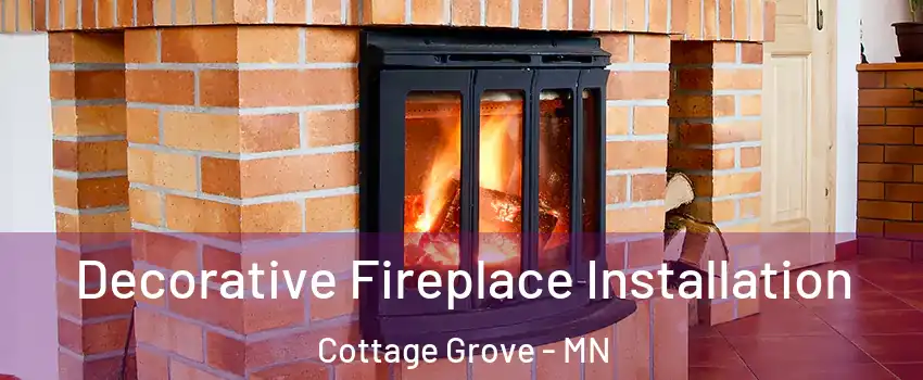  Decorative Fireplace Installation Cottage Grove - MN