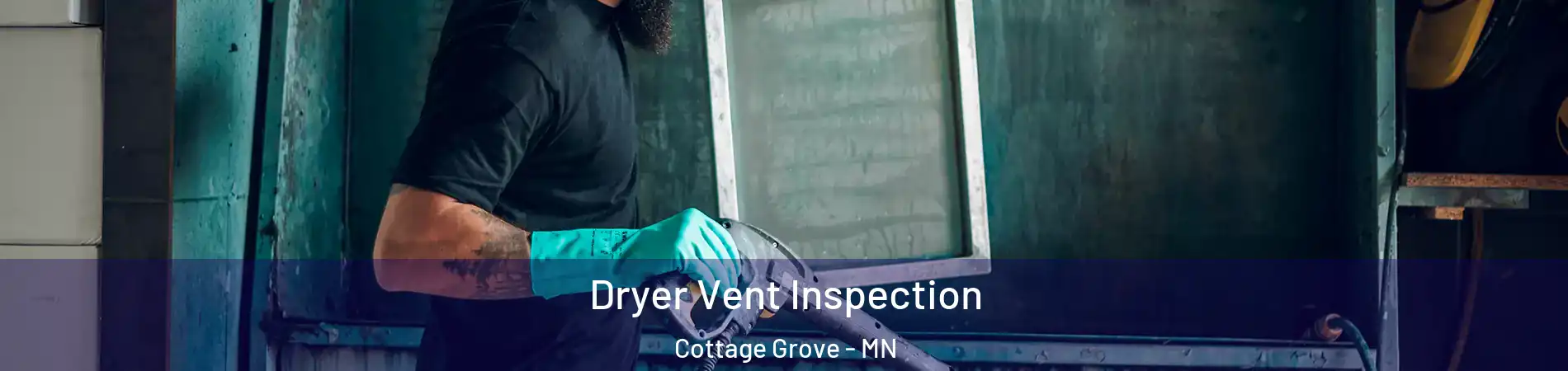  Dryer Vent Inspection Cottage Grove - MN