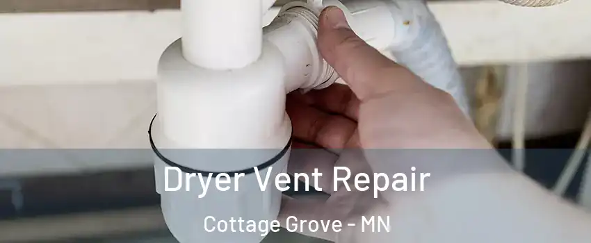  Dryer Vent Repair Cottage Grove - MN