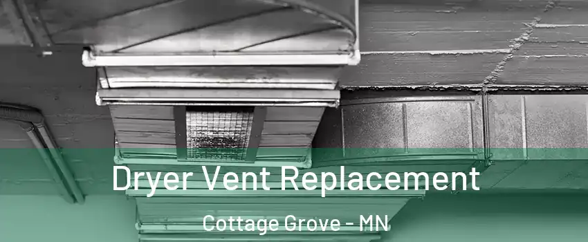 Dryer Vent Replacement Cottage Grove - MN