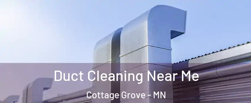  Duct Cleaning Near Me Cottage Grove - MN