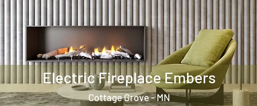  Electric Fireplace Embers Cottage Grove - MN