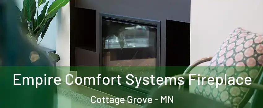  Empire Comfort Systems Fireplace Cottage Grove - MN