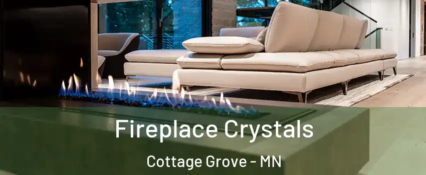  Fireplace Crystals Cottage Grove - MN