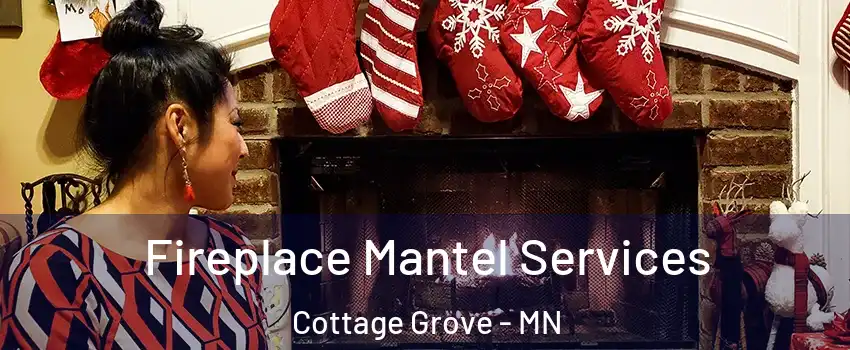  Fireplace Mantel Services Cottage Grove - MN
