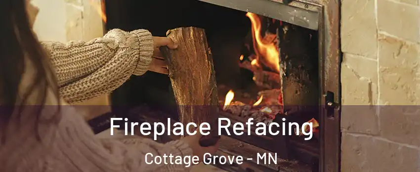  Fireplace Refacing Cottage Grove - MN