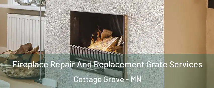  Fireplace Repair And Replacement Grate Services Cottage Grove - MN