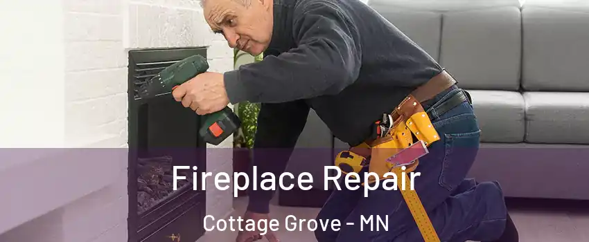  Fireplace Repair Cottage Grove - MN
