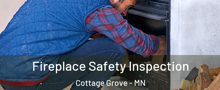  Fireplace Safety Inspection Cottage Grove - MN