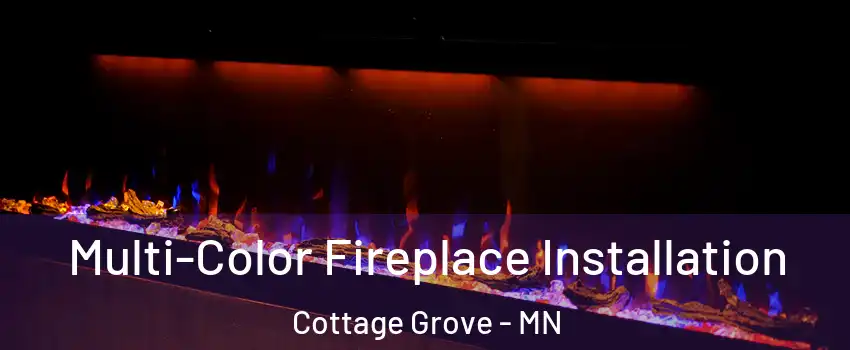  Multi-Color Fireplace Installation Cottage Grove - MN