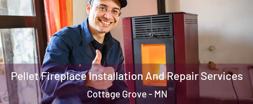  Pellet Fireplace Installation And Repair Services Cottage Grove - MN