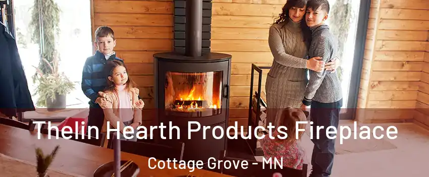  Thelin Hearth Products Fireplace Cottage Grove - MN