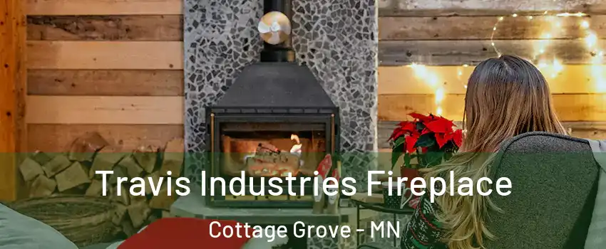  Travis Industries Fireplace Cottage Grove - MN