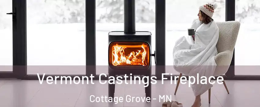  Vermont Castings Fireplace Cottage Grove - MN