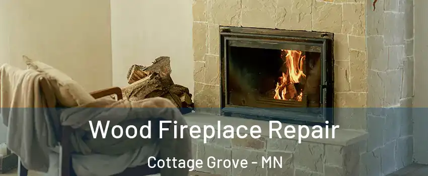  Wood Fireplace Repair Cottage Grove - MN