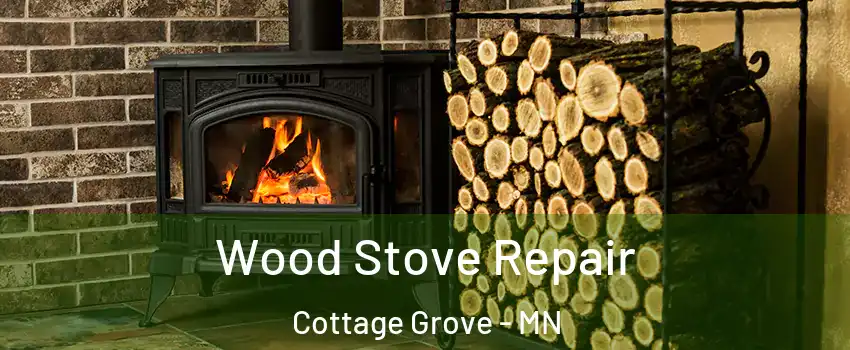  Wood Stove Repair Cottage Grove - MN
